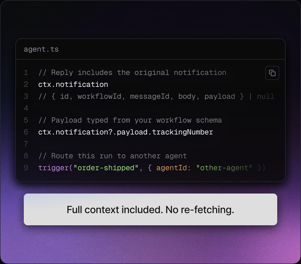 An agent.ts file reading ctx.notification, with the workflow payload typed and available.