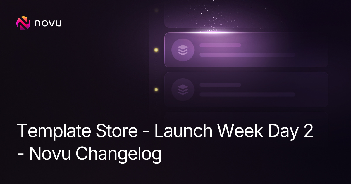 Template Store - Launch Week Day 2 - Novu Changelog