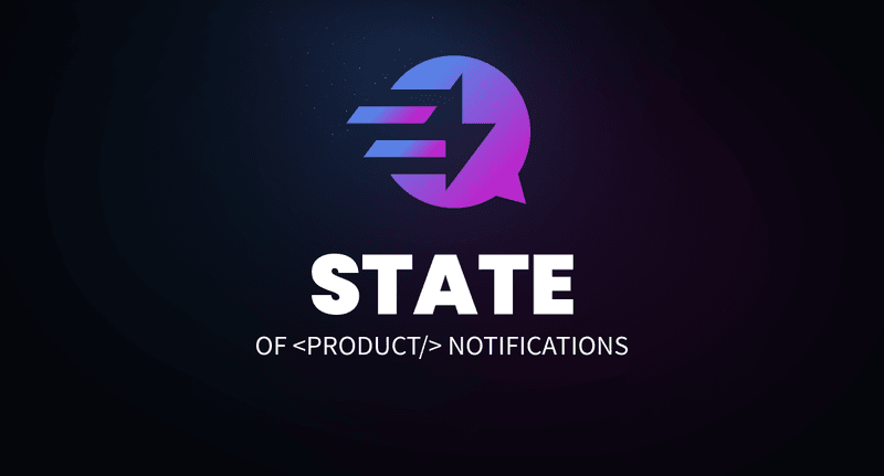 State of Product Notifications Survey - The Executive Summary